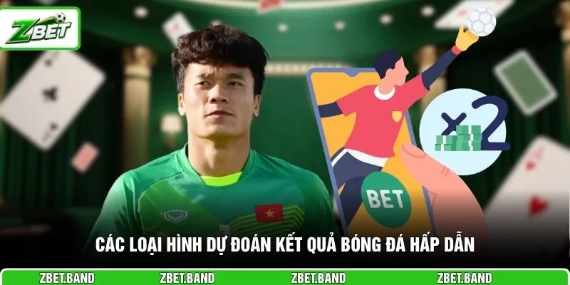 Các loại hình dự đoán kết quả bóng đá hấp dẫn