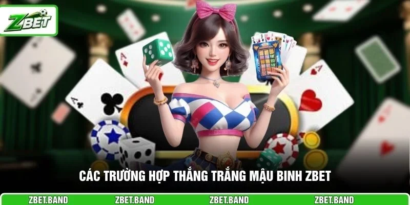 Các trường hợp thắng trắng mậu binh ZBET