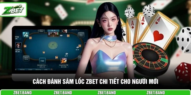 Cách đánh sâm lốc ZBET chi tiết cho người mới