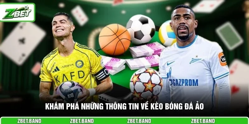 Khám phá những thông tin về kèo bóng đá ảo