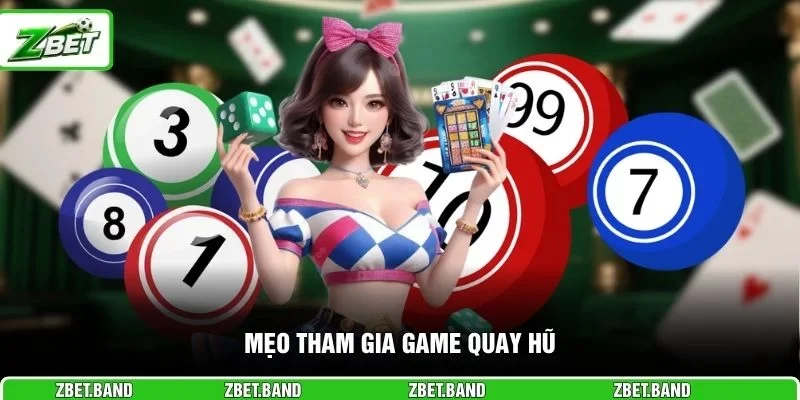 Mẹo tham gia game quay hũ
