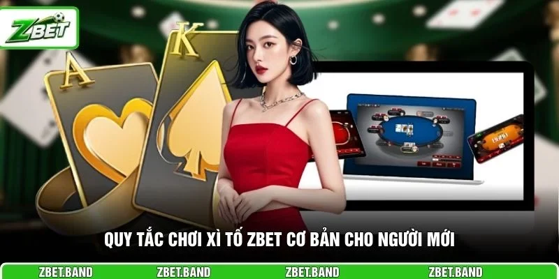 Quy tắc chơi xì tố ZBET cơ bản cho người mới