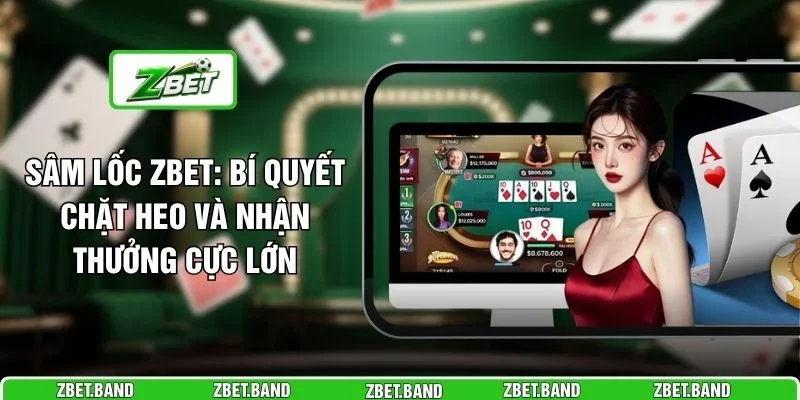 Sâm Lốc ZBET: Bí Quyết Chặt Heo Và Nhận Thưởng Cực Lớn