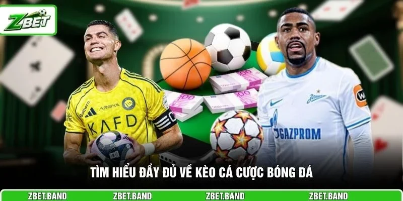 Tìm hiểu đầy đủ về kèo cá cược bóng đá